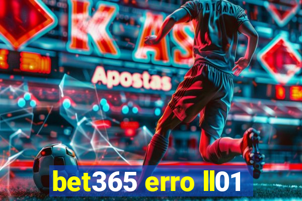 bet365 erro ll01